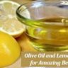 Mix Olive Oil and lemon juice: we have a tendency to square measure invariably trying to find alternatives, that square measure all-natural.